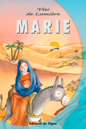 MARIE / VIES DE LUMIERE - XXX - SIGNE