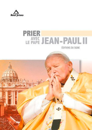 PRIER AVEC LE PAPE JEAN-PAUL II - XXX - SIGNE