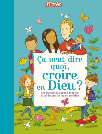 CA VEUT DIRE QUOI, CROIRE EN DIEU - BOISTEAU MANU - BAYARD JEUNESSE