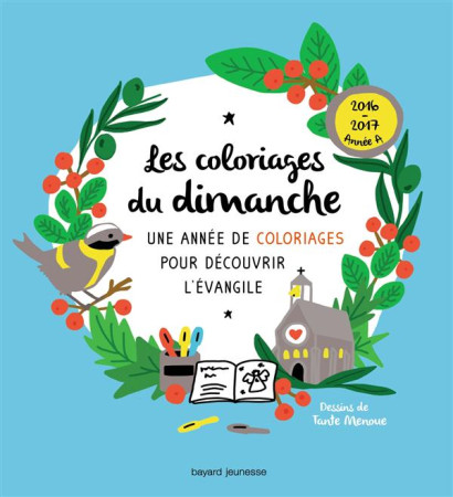 COLORIAGES DU DIMANCHE - ANNEE A - BRISOULT SOPHIE - Bayard Jeunesse