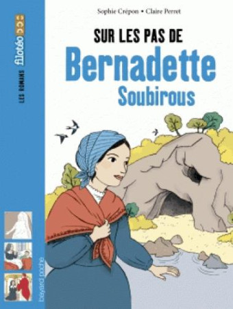 SUR LES PAS DE BERNADETTE SOUBIROUS - CREPON/PERRET - Bayard Jeunesse