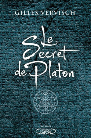 SECRET DE PLATON - VERVISCH GILLES - MICHEL LAFON
