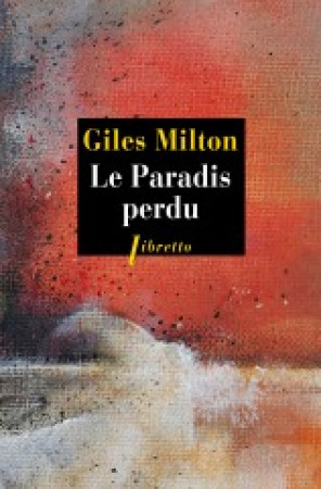 PARADIS PERDU - Giles Milton - LIBRETTO
