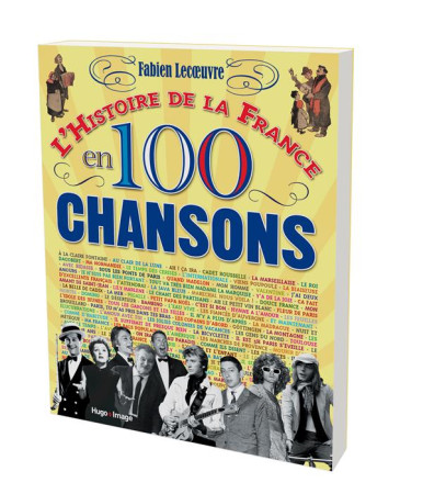 HISTOIRE DE LA FRANCE EN 100 CHANSONS - LECOEUVRE FABIEN - Hugo Image