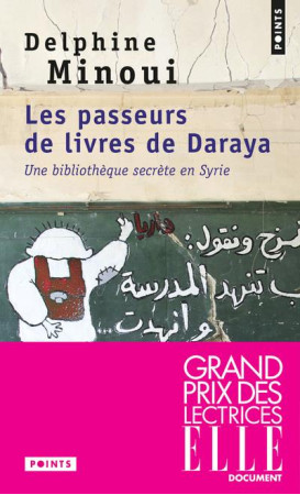 PASSEURS DE LIVRES DE DARAYA - UNE BIBLIOTHEQUE SECRETE EN SYRIE - MINOUI DELPHINE - POINTS