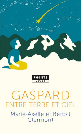 GASPARD, ENTRE TERRE ET CIEL - CLERMONT MARIE-AXELL - POINTS