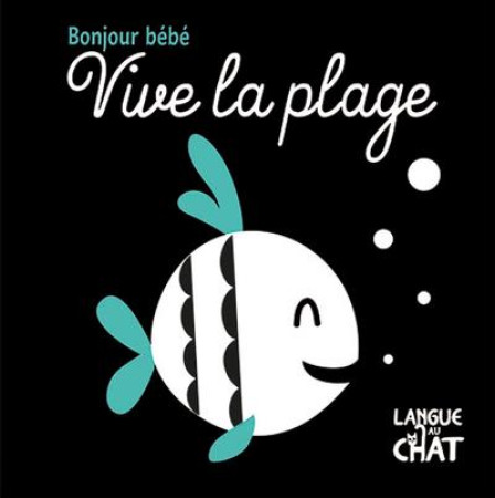 VIVE LA PLAGE BONJOUR BEBE - COLLECTIF - LANGUE AU CHAT