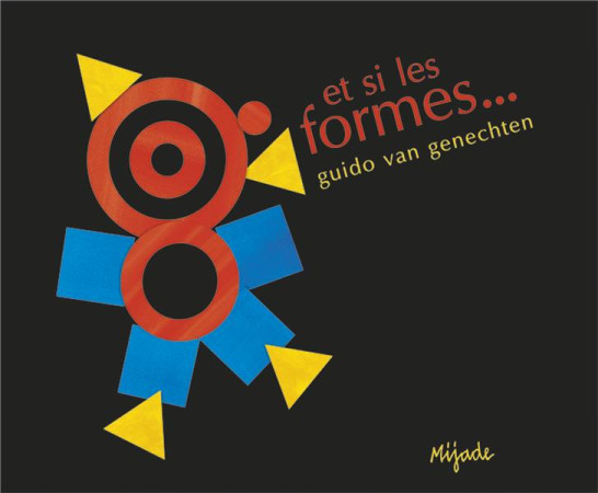 ET SI LES FORMES - VAN GENECHTEN GUI. - MIJADE
