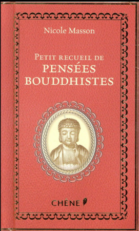 PETIT RECUEIL DE PENSEES BOUDDHISTES - MASSON NICOLE - Chêne