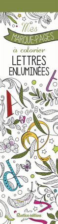 MES MARQUE-PAGES A COLORIER : LETTRES ENLUMINEES - ZOTTINO MARICA - NC