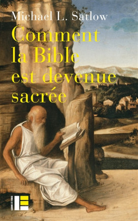 COMMENT LA BIBLE EST DEVENUE SACREE - SATLOW MICHAEL - SLATKINE