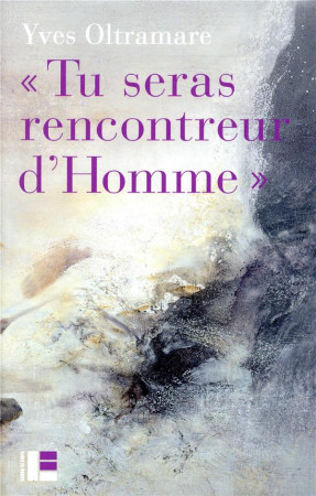 TU SERAS RENCONTREUR D-HOMME - UNE VOIE VERS L-ACCOMPLISSEMENT - OLTRAMARE-Y - SLATKINE