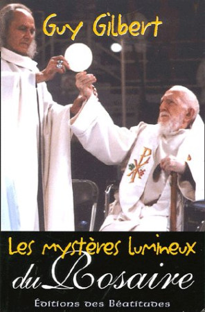 MYSTERES LUMINEUX DU ROSAIRE (LES) - GUY GILBERT - BEATITUDES