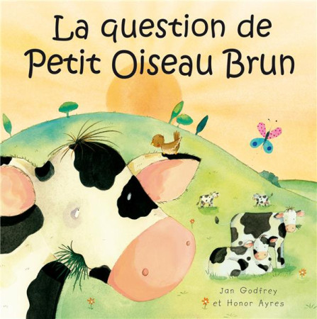 QUESTION DU PETIT OISEAU BRUN (LA) - JAN GODFREY - BEATITUDES