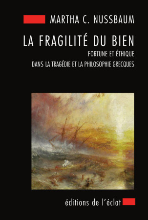 FRAGILITE DU BIEN (LA) - Martha C. NUSSBAUM - ECLAT