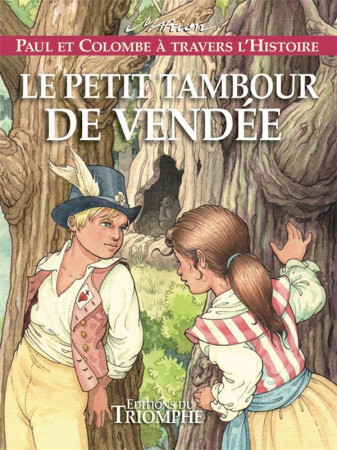 PAUL ET COLOMBE - LE PETIT TAMBOUR DE VENDEE - MARION - TRIOMPHE
