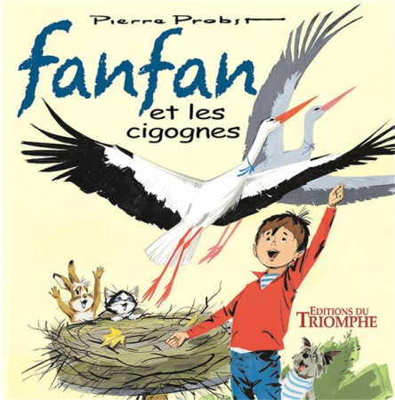 FANFAN ET LES CIGOGNES - PIERRE PROBST - TRIOMPHE