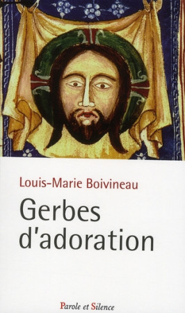 GERBES D-ADORATION - BOIVINEAU LOUIS M. - PAROLE SILENCE
