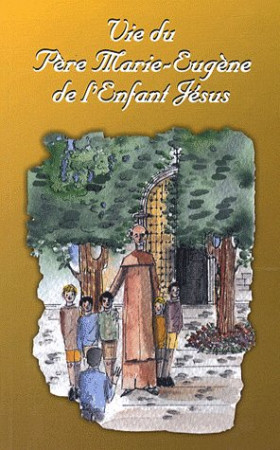 VIE PERE MARIE EUGENE ILLUSTRE - MARTIN SANZ - CARMEL