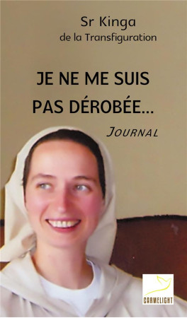 JE NE ME SUIS PAS DEROBEE - SOEUR KINGA - Ed. du Carmel