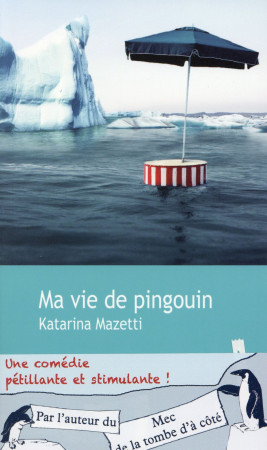 MA VIE DE PINGOUIN - MAZETTI KATARINA/GRU - Gaïa