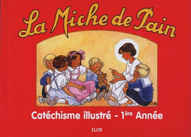 MICHE DE PAIN - 1ERE ANNEE CATECHISME ILLUSTRE - MARIE TRIBOU - ELOR