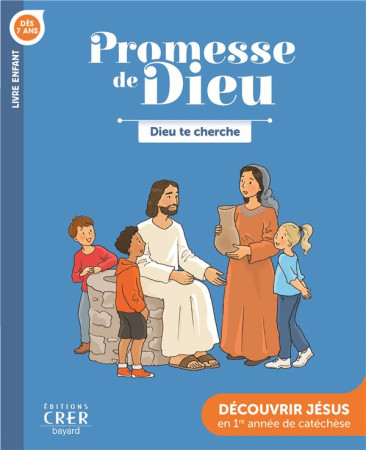 PROMESSE DE DIEU - DIEU TE CHERCHE . ENFANT - ED . CRER-BAYARD - SERVICE DIOCESAIN DE - CRER