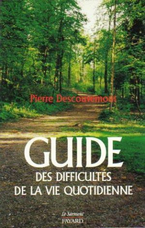 GUIDE DES DIFFICULTES DE LA VIE QUOTIDIENNE - PIERRE DESCOUVEMONT - JUBILE