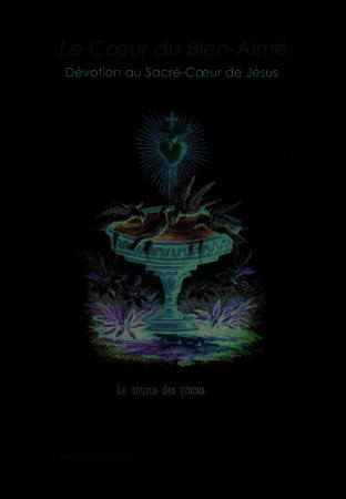 COEUR DU BIEN-AIME / DEVOTION AU SACRE-COEUR DE JESUS. QALB AL-HABIB -  Collectif - CARISCRIPT