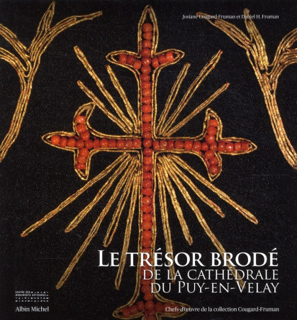 TRESOR BRODE DE LA CATHEDRADU PUY-EN- VELAY - FRUMAN DANIEL H. - ALBIN MICHEL