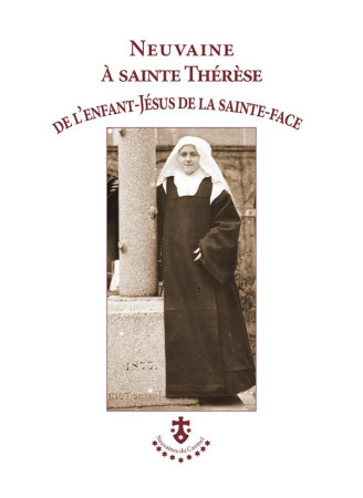 NEUVAINE A SAINTE THERESE DE L'ENFANT-JESUS DE LA SAINTE-FACE - COLLECTIF - CARMEL