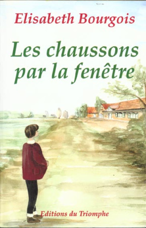 CHAUSSONS PAR LA FENETRE (LES) - BOURGOIS ELISABETH - TRIOMPHE