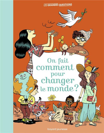 ON FAIT COMMENT POUR CHANGER LE MONDE ? - XXX - BAYARD JEUNESSE