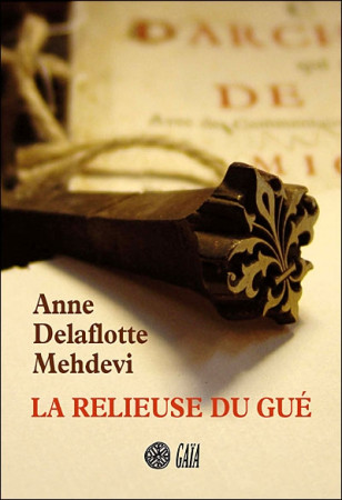 LA RELIEUSE DU GUE (NE) - DELAFLOTTE MEHDEVI A - GAIA