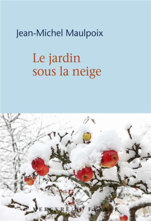 JARDIN SOUS LA NEIGE (LE) - MAULPOIX JEAN-MICHEL - MERCURE DE FRAN