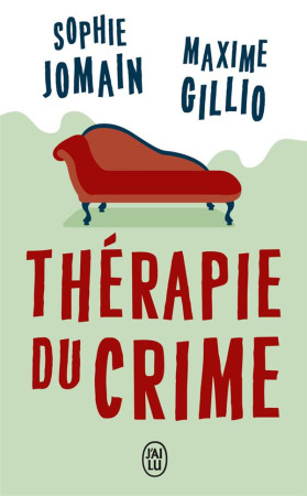 THERAPIE DU CRIME - GILLIO / JOMAIN MAXI - J'AI LU