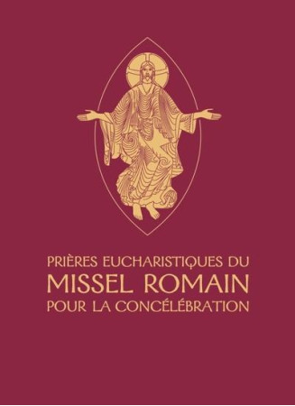 PRIERES EUCHARISTIQUES DU MISSEL ROMAIN POUR LA CONCELEBRATION (PAS DE DIFFUSION AU CANADA) - AELF - DESCLEE