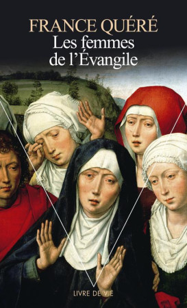 FEMMES DE L'EVANGILE (LES) - QUERE FRANCE - SEUIL