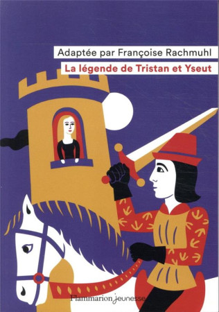 LEGENDE DE TRISTAN ET YSEUT(LA ) - FRANCOISE RACHMUHL - FLAMMARION