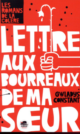 LETTRE AUX BOURREAUX DE MA SOEUR - CONSTANT GWLADYS - OSKAR