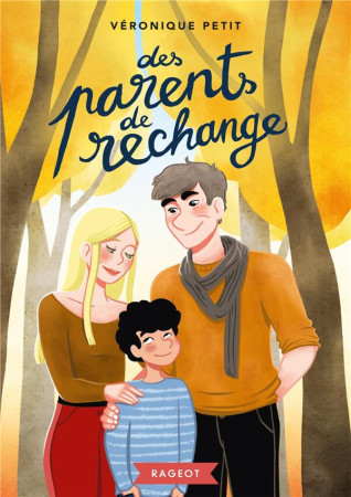 DES PARENTS DE RECHANGE - PETIT VERONIQUE - RAGEOT