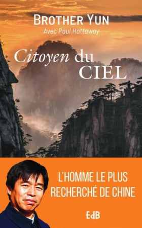CITOYEN DU CIEL - L HISTOIRE A COUPER LE SOUFFLE DE BROTHER YUN - YUN/HATTAWAY - BEATITUDES