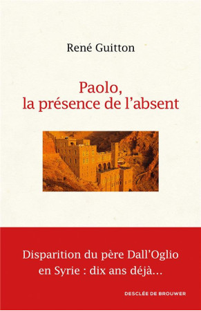 PAOLO, LA PRESENCE DE L-ABSENT - GUITTON RENE - Desclee De Brouwer