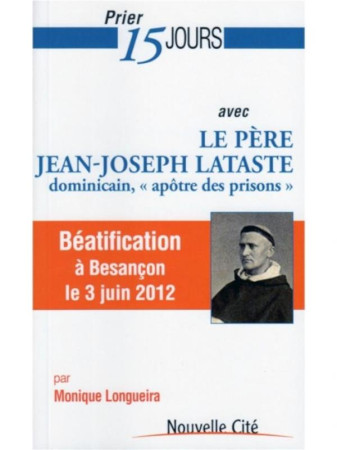 PRIER 15 JOURS AVEC LE PERE LATASTE - LATASTE/LONGUEIRA - NOUVELLE CITE