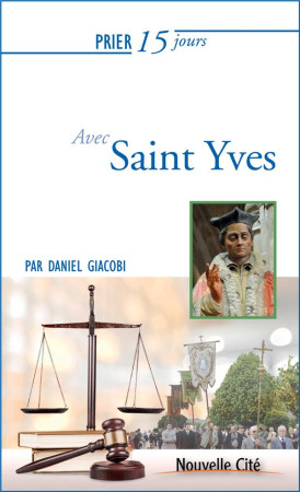 PRIER 15 JOURS AVEC SAINT YVES - GIACOBI DANIEL - Nouvelle Cité
