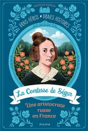 COMTESSE DE SEGUR, UNE ARISTOCRATE RUSSE EN FRANCE, TOME 1 - DORDOR GERTRUDE - MAME