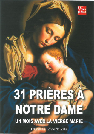 31 PRIERES A NOTRE DAME - Thierry Fourchaud - BONNENOUVELLE