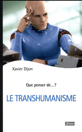 TRANSHUMANISME - DIJON XAVIER - Fidélité