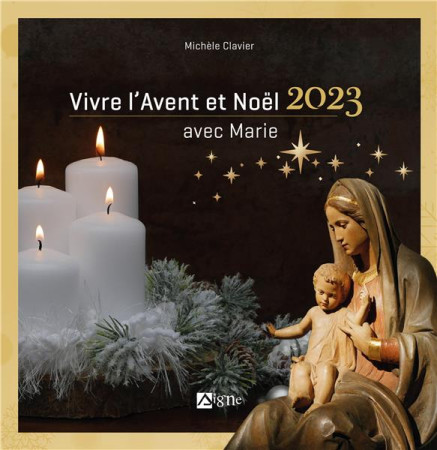 VIVRE L AVENT ET NOEL 2023 AVEC MARIE. NOEL 2023 ADULTES - XXX - SIGNE