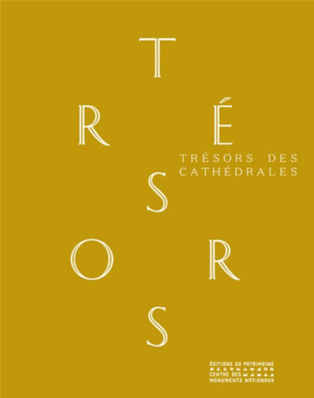TRESORS DES CATHEDRALES - KAGAN/SIRE - PATRIMOINE